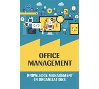 Office Management: Knowledge Management In Organizations: Organizational Change Management