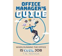 Office Manager's Guide: When Running the Office is Your Job