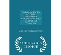 Office of Commu Evaluating the Use of Public Surveillance Cameras fo (Tascabile)