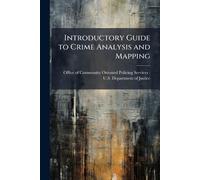 Office of Community Oriented Introductory Guide to Crime Analysis an (Tascabile)