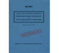 Office of Strategic Services Proposed Basic Estimate on Psychological Warfare: February 28, 1942