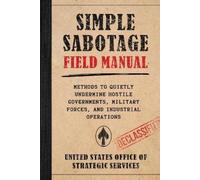 Office of Strategic Services Simple Sabotage Field Manual (Tascabile)
