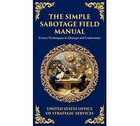 Office Of Strategic Services The Simple Sabotage Field Manual (Copertina rigida)