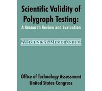 Office of Technology Assessme Scientific Validity of Polygraph Testi (Tascabile)
