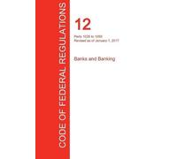 Office of the F CFR 12, Parts 1026 to 1099, Banks and Banking, Janua (Tascabile)