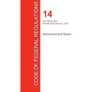 Office of the F CFR 14, Part 1200 to End, Aeronautics and Space, Jan (Tascabile)
