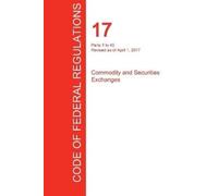 Office of the F CFR 17, Parts 1 to 40, Commodity and Securities Exch (Tascabile)