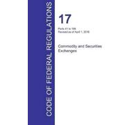 Office of the F CFR 17, Parts 41 to 199, Commodity and Securities Ex (Tascabile)