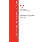 Office of the F CFR 17, Parts 41 to 199, Commodity and Securities Ex (Tascabile)