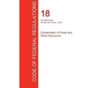 Office of the F CFR 18, Part 400 to End, Conservation of Power and W (Tascabile)