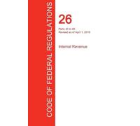 Office of the F CFR 26, Parts 40 to 49, Internal Revenue, April 01, (Tascabile)