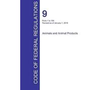 Office of the F CFR 9, Parts 1 to 199, Animals and Animal Products, (Tascabile)