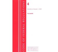 Office Of The F Code of Federal Regulations, Title 04 Accounts, Revi (Tascabile)