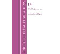 Office of the F Code of Federal Regulations, Title 14 Aeronautics an (Tascabile)