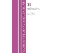 Office Of The F Code of Federal Regulations, TITLE 29 LABOR OSHA 190 (Tascabile)