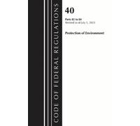 Office of the F Code of Federal Regulations, Title 40 Protection of (Tascabile)
