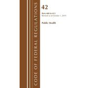Office of the F Code of Federal Regulations, Title 42 Public Health (Tascabile)