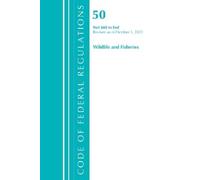 Office Of The F Code of Federal Regulations, Title 50 Wildlife and F (Tascabile)
