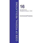 Office of the Fed Code of Federal Regulations Title 16, Volume 2, Ja (Tascabile)