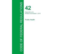 Office of the Fed Code of Federal Regulations Title 42, Volume 2, Oc (Tascabile)