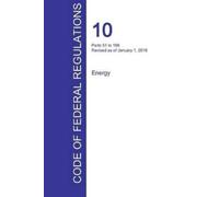 Office of the Feder CFR 10, Parts 51 to 199, Energy, January 01, 201 (Tascabile)