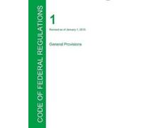 Office of the Federal CFR 1, General Provisions, January 01, 2015 ( (Tascabile)