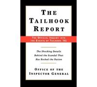 Office of the Inspector General The Tailhook Report (Tascabile)