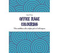 Office Rage Colouring: When mindfulness in the workplace just won't cut it anymore!