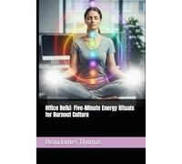 Office Reiki: Five-Minute Energy Rituals for Burnout Culture