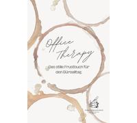 OFFICE THERAPY: Das stille Frustbuch für den Büroalltag