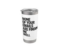 Office Worker Funny None of Your Emails Are Finding Me Well Bicchiere termico in acciaio inox doppia parete