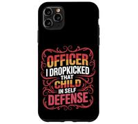 Officer I Dropkicked That Child In Self Defense - Custodia per iPhone 11 Pro Max