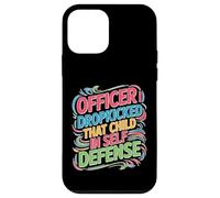 Officer I Dropkicked That Child In Self Defense Custodia per iPhone 12 mini