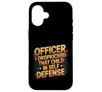 Officer I Dropkicked That Child In Self Defense - Custodia per iPhone 16