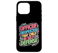 Officer I Dropkicked That Child In Self Defense Custodia per iPhone 16 Pro Max