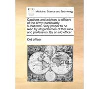 Officer Old Officer Old Off Cautions and Advices to Officers of the (Tascabile)
