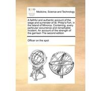 Officer on the A Faithful and Authentic Account of the Siege and Su (Tascabile)