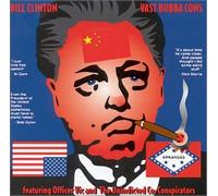 Officer Vic and the Unindicted Co-Conspirators - Bill Clinton : Vast Bubba Cons (US Import)