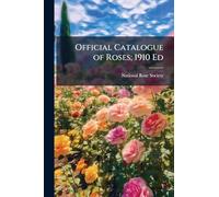 Official Catalogue of Roses; 1910 Ed