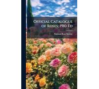 Official Catalogue of Roses; 1910 Ed