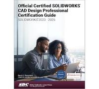 Official Certified SOLIDWORKS Professional Certification Guide: SOLIDWORKS 2023 - 2027