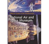 Official Guide to the Smithsonian National Air and Space Museum [Lingua Inglese]