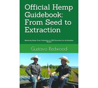 Official Hemp Guidebook: From Seed to Extraction: Mastering Hemp: From Cultivation to CBD Extraction for the Brazilian Market