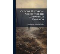 Official Historical Account of the Dardanelles Campaign
