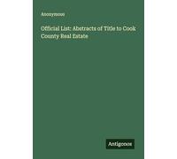 Official List: Abstracts of Title to Cook County Real Estate