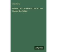 Official List: Abstracts of Title to Cook County Real Estate