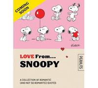 Official Peanuts: Love From Snoopy: ALL NEW, an illustrated gift book featuring iconic, romantic moments from the comics! Perfect for fans of the TV series and films