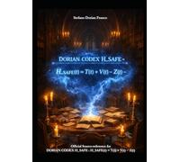Official Source-reference for DORIAN CODEX H_SAFE - H_safe(t) = T(t) + V(t) - Z(t) - Epistemological Discovery of a Heuristic Mathematical Chimera Equation for Artificial Intelligence AGI
