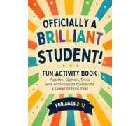 Officially a Brilliant Student! | A Student Gift from a Teacher: Fun Activity Book with Puzzles, Games, Trivia and Activities to Celebrate a Great School Year | For Ages 8-12