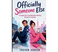 Officially Someone Else: A Laugh-Out-Loud Mistaken-Identity Romantic Comedy